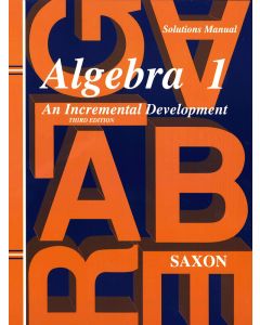 Saxon Algebra I Solutions Manual (3rd edition)*