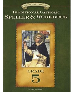 Traditional Catholic Speller & Workbook #5 1