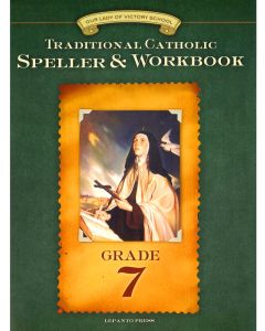 Traditional Catholic Speller &amp; Workbook 7