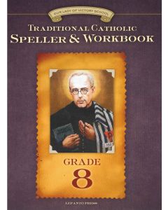 Traditional Catholic Speller &amp; Workbook 8