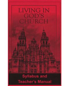 Living in God's Church Syllabus &amp; Teacher's Manual